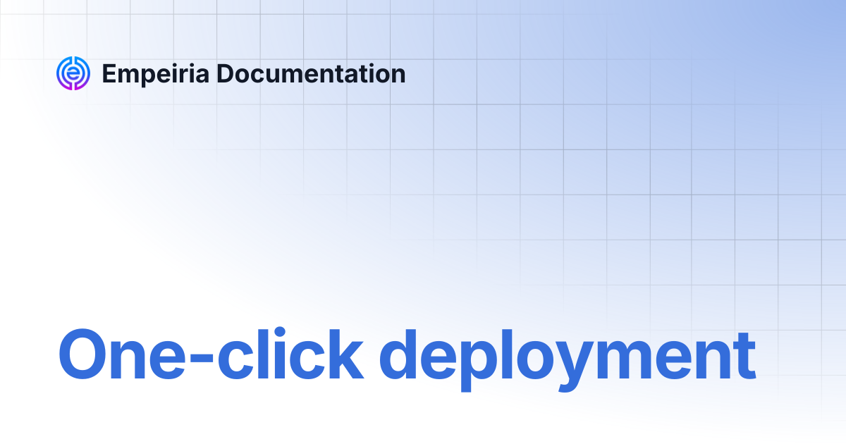One-click deployment | Empeiria Documentation